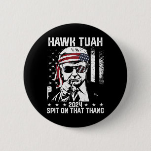 Trump Funny Hawk Tush Spit On That Thang  2 Inch Round Button
