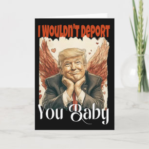 Trump Funny I Wouldn't Deport You By Card