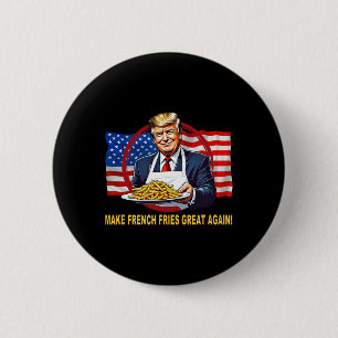 Trump Funny Make Fries Great Again  2 Inch Round Button