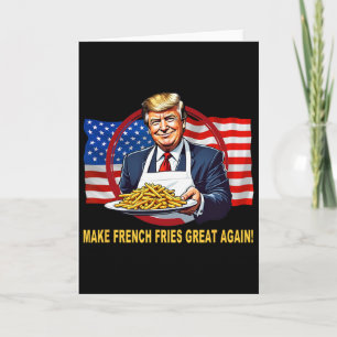 Trump Funny Make Fries Great Again Card
