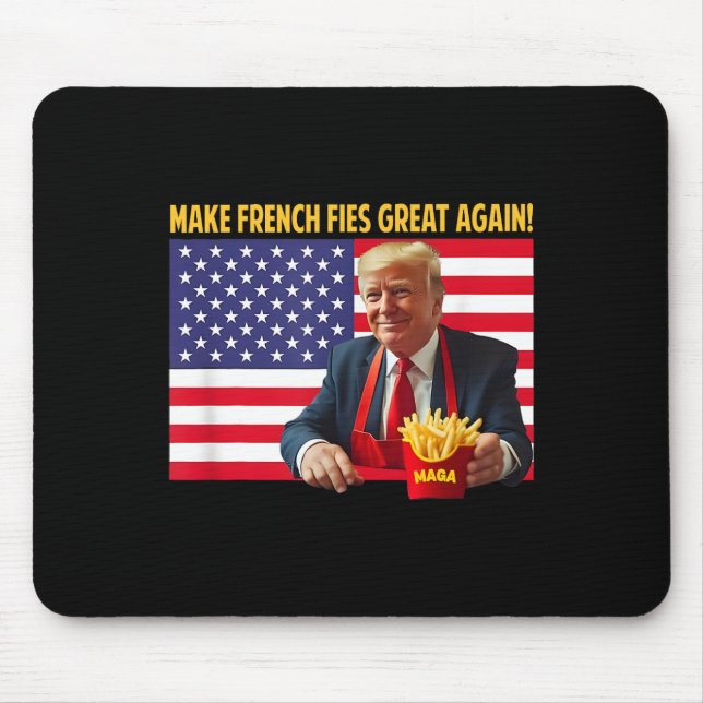 Trump Funny Make Fries Great Again Trump Mega 2024 Mouse Pad (Front)