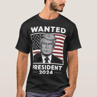 Trump Funny Wanted For President 2024 T-Shirt