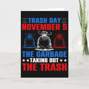 Trump Garbyge Trash Day November 5 Garbyge Taking Card