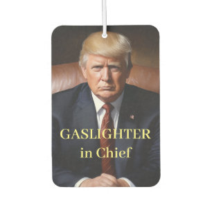 Trump Gaslighter in Chief Air Freshener