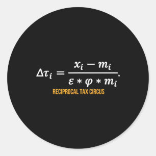 Trump Global Reciprocal Formula Tariffs Shirt - Ta Classic Round Sticker
