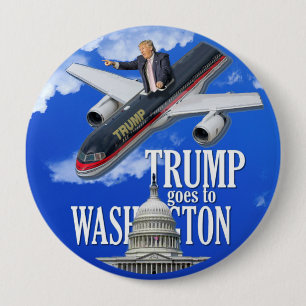 Trump goes to Washington 4 Inch Round Button