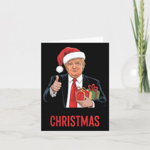 Trump Got What I Wanted For Christmas Funny Xmas  Card