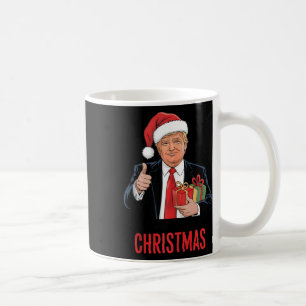 Trump Got What I Wanted For Christmas Funny Xmas Coffee Mug