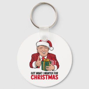 Trump Got What I Wanted For Christmas Funny Xmas Keychain