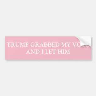 Trump Grabbed My Vote - Pink Bumper Sticker