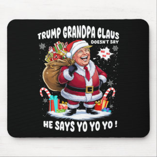 Trump Grandpa Claus Yo Yo Yo Christmas Mouse Pad
