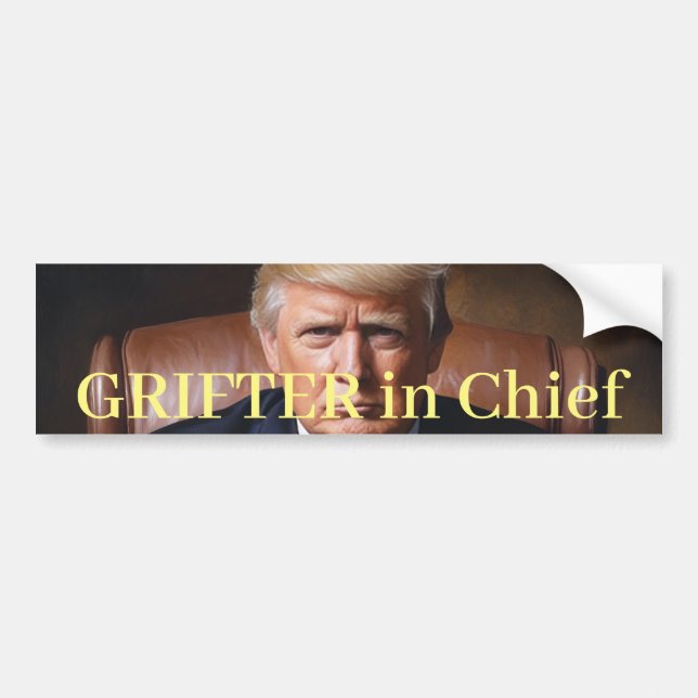 Trump Grifter in Chief Bumper Sticker (Front)