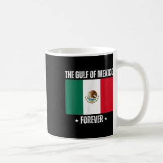 Trump Gulf Of Mexico Forever Liberal Anti Trump Coffee Mug