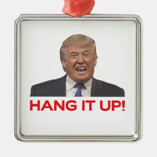Trump, Hang it up! Metal Ornament