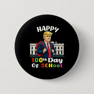 Trump Happy 100th Day Of School For Teachers Stude 2 Inch Round Button