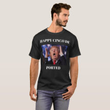 Trump Happy Cinco De Ported