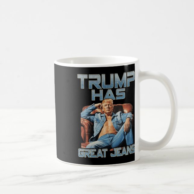 Trump Has Great Jeans Funny Graphic Retro Denim Me Coffee Mug (Right)