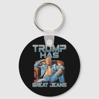 Trump Has Great Jeans Funny Graphic Retro Denim Me Keychain