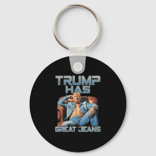 Trump Has Great Jeans Funny Graphic Retro Denim Me Keychain