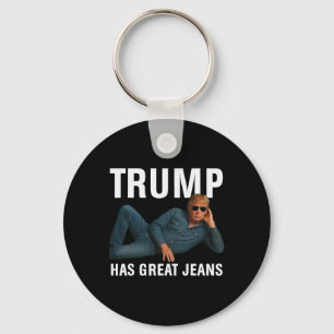 Trump Has Great Jeans Funny Graphic Tee Retro Deni Keychain