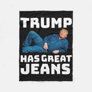 Trump Has Great Jeans Funny Meme 2 Fleece Blanket
