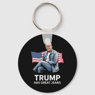 Trump Has Great Jeans Funny Political Humour Gifts Keychain