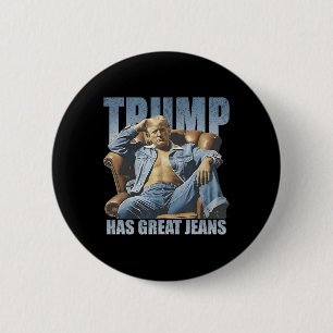 Trump Has Great Jeans Funny Retro 2 Inch Round Button