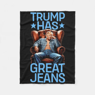 Trump Has Great Jeans Funny Retro Denim Meme Polit Fleece Blanket