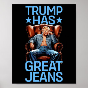 Trump Has Great Jeans Funny Retro Denim Meme Polit Poster