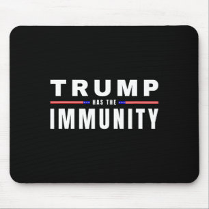 Trump Has The Immunity Usa Election Year Maga Tee  Mouse Pad