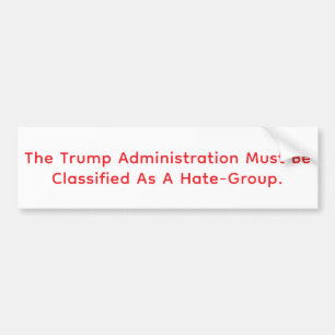 Trump Hate-Group Classified Hankamer Artjunkhaus Bumper Sticker