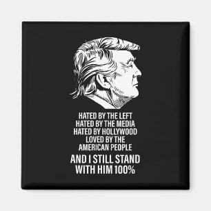 Trump Hated By The Left Hated By The Media  Magnet