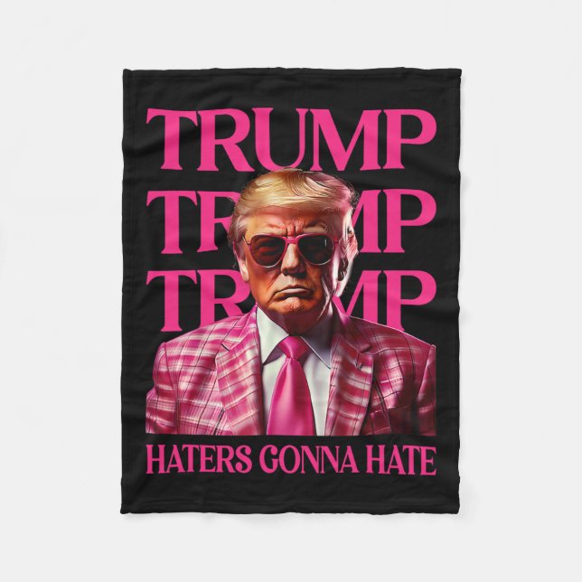 Trump Haters Gonna Hate  Fleece Blanket (Front)