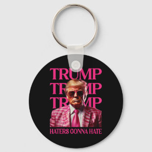 Trump Haters Gonna Hate, Funny Trump Pink 2024 Keychain