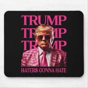Trump Haters Gonna Hate, Funny Trump Pink 2024  Mouse Pad