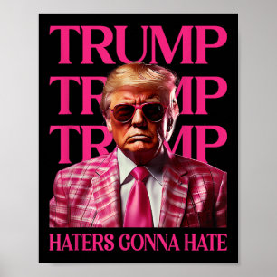 Trump Haters Gonna Hate, Funny Trump Pink 2024  Poster