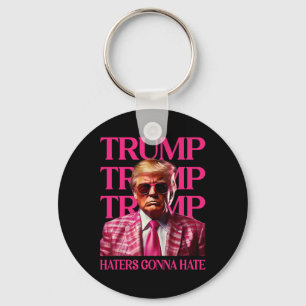 Trump Haters Gonna Hate Keychain