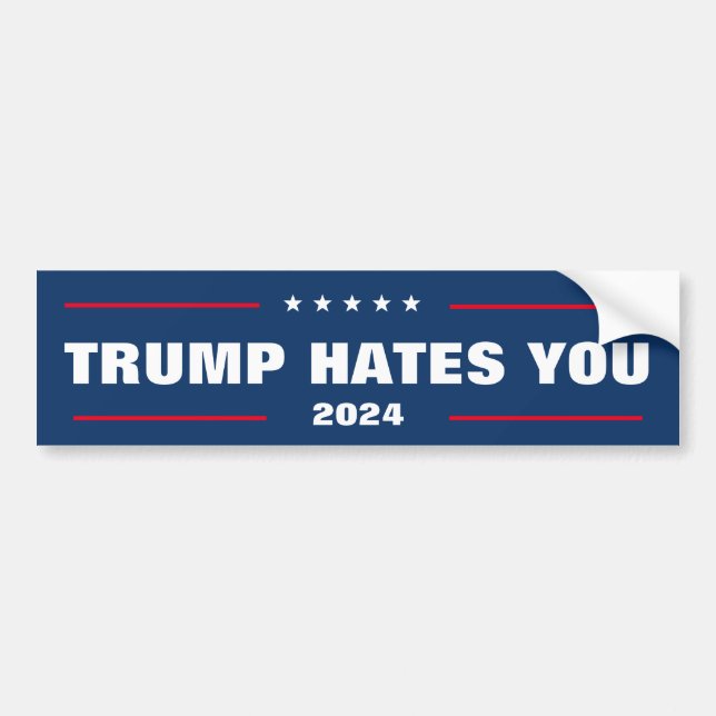 TRUMP HATES YOU BUMPER STICKER (Front)