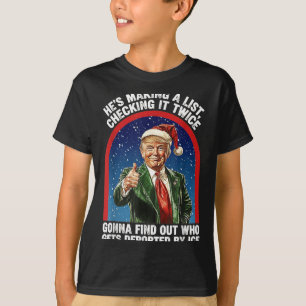 Trump He Making List Checking It Twice Funny Sayin T-Shirt
