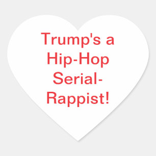 Trump Hip-Hop Serial-Rappist Hankamer Artjunkhaus Heart Sticker