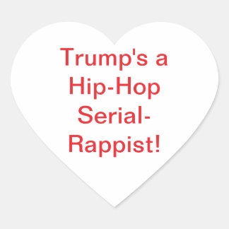 Trump Hip-Hop Serial-Rappist Hankamer Artjunkhaus Heart Sticker