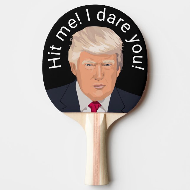 Trump Hit Me Ping Pong Paddle (Front)