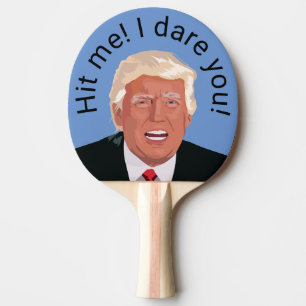 Trump Hit Me Ping Pong Ping Pong Paddle