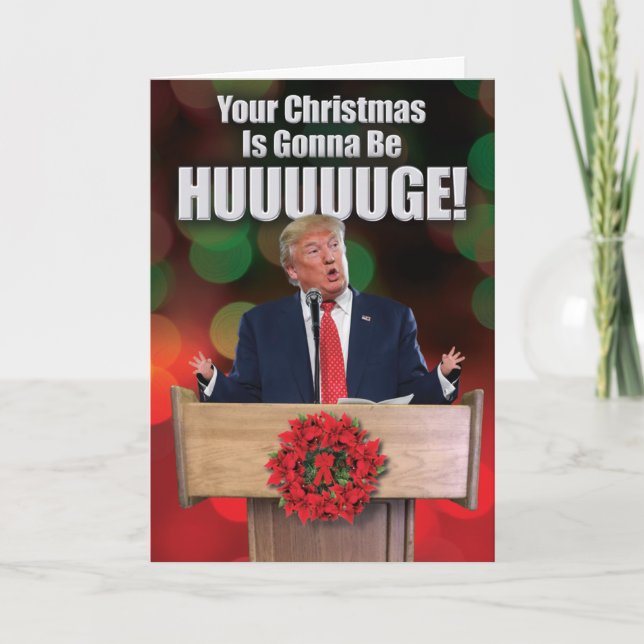 Trump Huge Christmas Christmas Funny Greeting Card (Front)
