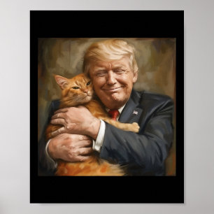 Trump Hugging An Orange Cat 2024  Poster