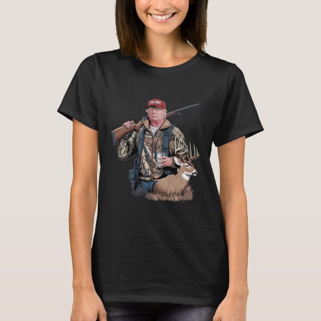 Trump Hunting Deer (front And Back) Make Hunting G T-Shirt (Front)