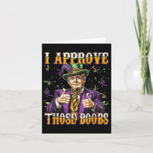 Trump I Approve Those S, Funny Donald Trump Mardi  Card