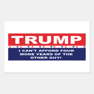 Trump I can't afford the other guy Sticker