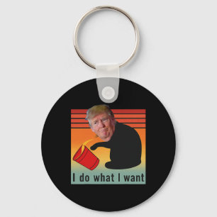 Trump I Do What I Want Funny Economy Stocks Politi Keychain