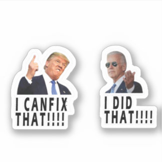 TRUMP I FIX THAT BIDEN DID THAT STICKER